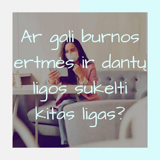 Burnos ertmes ir dantu ligos gali sukelti kitas ligas Burnos ertmės ir dantų ligos gali sukelti kitas ligas